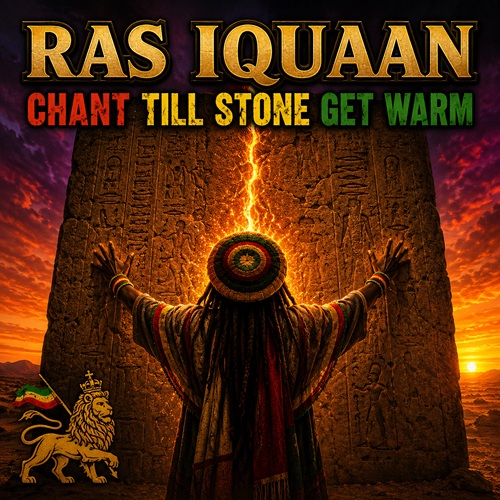 Chant Till Stone Get Warm -- Ras Iquaan album cover